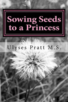 Sowing Seeds To A Princess: Chosen For Greatness (One)
