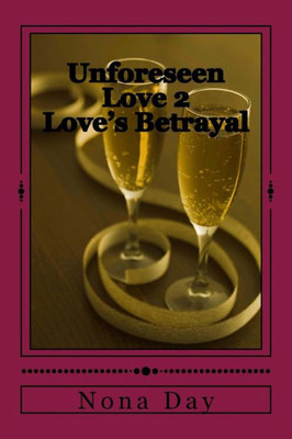 Unforeseen Love 2: Love'S Betrayal