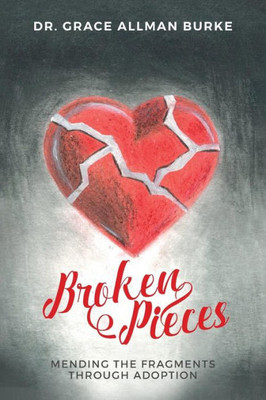 Broken Pieces: Mending The Fragments Through Adoption