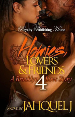 Homies, Lovers And Friends 4: A Brooklyn Love Story (Volume 4)