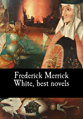 Frederick Merrick White, Best Novels