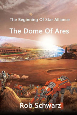 The Dome Of Ares: The Beginning Of Star Alliance
