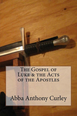 The Gospel Of Luke & The Acts Of The Apostles