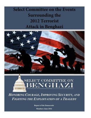 Select Committee On The Events Surrounding The 2012 Terrorist Attack In Benghazi