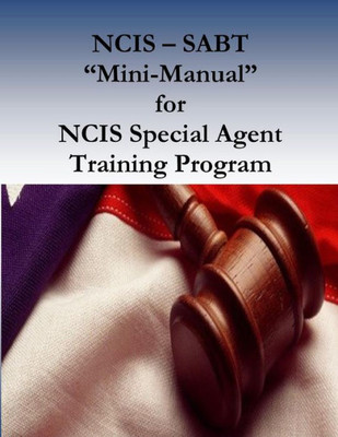 Ncis - Sabt "Mini-Manual" For Ncis Special Agent Training Program