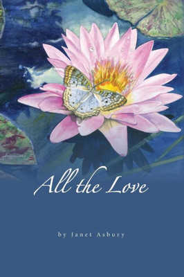 All The Love: Watercolors And Poems