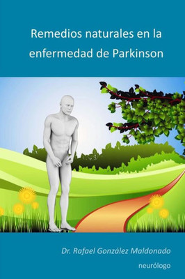 Remedios Naturales En La Enfermedad De Parkinson: 2017 (Spanish Edition)