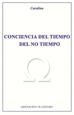 Conciencia Del Tiempo Del No Tiempo (Spanish Edition)
