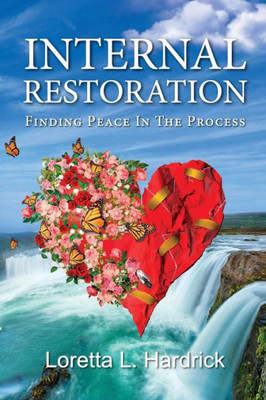 Internal Restoration: Finding Peace In The Process