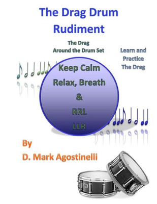 The Drag Drum Rudiment: The Drag Around The Drum Set (Drum Rudiments)