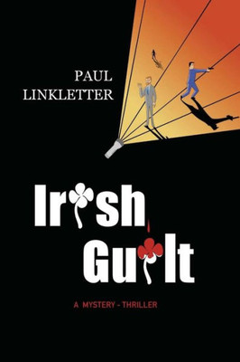 Irish Guilt: A Mystery-Thriller