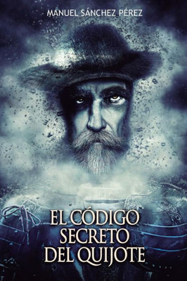 El Código Secreto Del Quijote (Spanish Edition)