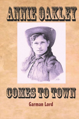 Annie Oakley Comes To Watertown