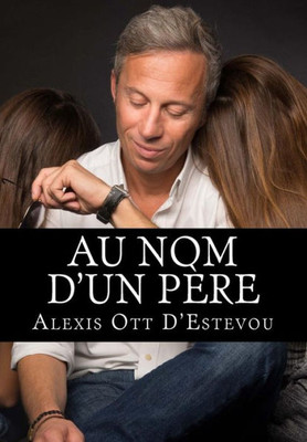 Au Nom D'Un Père (French Edition)