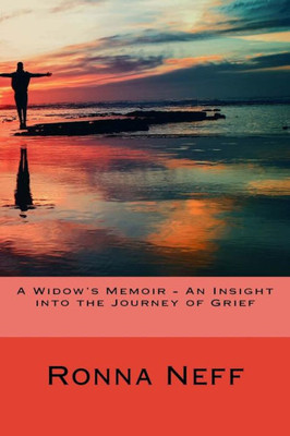 A Widow'S Memoir - An Insight Into The Journey Of Grief