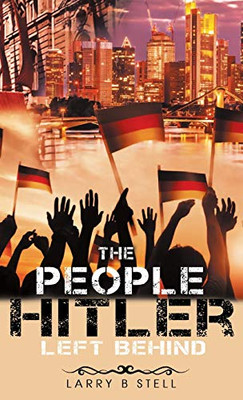 The People Hitler Left Behind - Hardcover