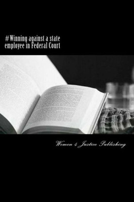 #Winning Against A State Employee In Federal Court: Suing A State Employee Pursuant To Title 42 Section 1983 For A Wrongful Continual Removal In ... #Finaljustice While Suing Cps Pro-Se ...