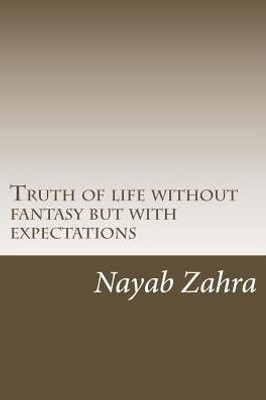 Truth Of Life Without Fantasy But With Expectations