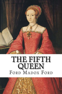 The Fifth Queen Ford Madox Ford