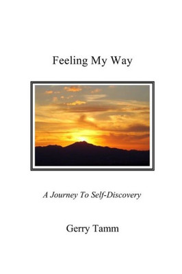 Feeling My Way: A Journey To Self-Discovery