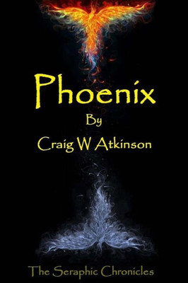 Phoenix (The Seraphic Chronicles)