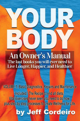 Your Body: An Owner'S Manual