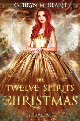 Twelve Spirits Of Christmas (Tessa Lamar Novels)