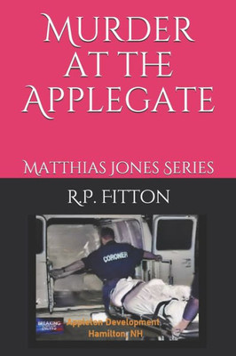 Murder At The Applegate: Matthias Jones Series