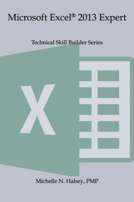 Microsoft Excel 2013 Expert (Technical Skill Builder Series)