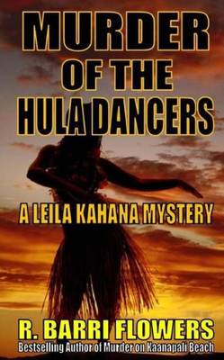 Murder Of The Hula Dancers (A Leila Kahana Mystery) (Leila Kahana Mysteries)