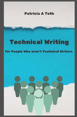 Technical Writing For People Who Aren'T Technical Writers