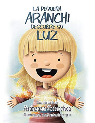 La pequeña Aranchi descubre su luz/ Little Aranchi Discovers Her Light (Spanish Edition)