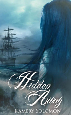 Hidden Away: A Time Travel Romance (The Swept Away Saga)