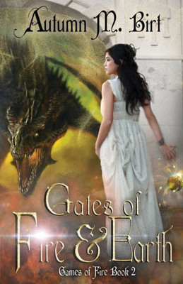 Gates Of Fire & Earth: Elemental Magic & Epic Fantasy Author (Games Of Fire)