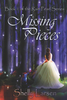 Missing Pieces: Book 1 Of The Rain Pearl Series