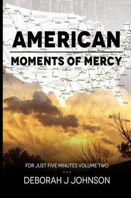 American Moments Of Mercy: For Just Five Minutes Book Two