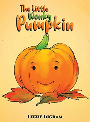 The Little Wonky Pumpkin - Hardcover