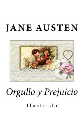 Orgullo Y Prejuicio: Ilustrado (Spanish Edition)