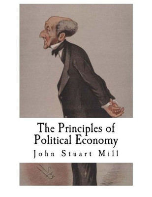 The Principles Of Political Economy: John Stuart Mill