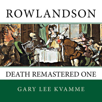 Rowlandson: Death Remastered One (Telling Art Series)