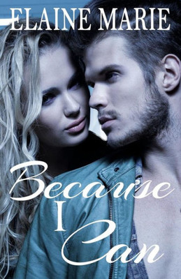 Because I Can (The Because Trilogy)