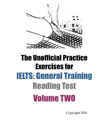 The Unofficial Practice Exercises For Ielts: General Training Reading Test Volume Two (Languagepress Ielts)