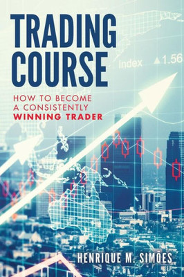 Trading Course: How To Become A Consistently Winning Trader