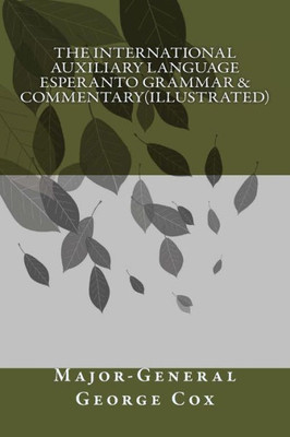 The International Auxiliary Language Esperanto Grammar & Commentary(Illustrated)