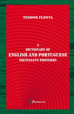 A Dictionary Of English And Portuguese Equivalent Proverbs