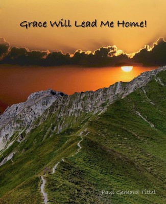 Grace Will Lead Me Home