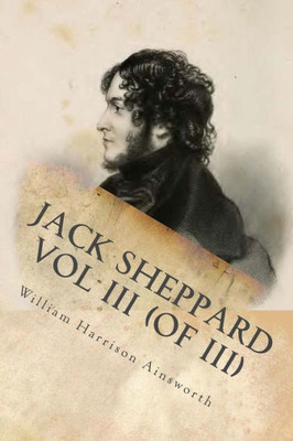 Jack Sheppard Vol Iii (Of Iii)