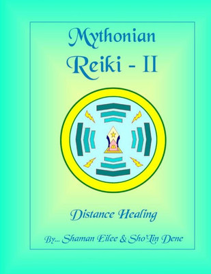 Mythonian Reiki - Ii: Distance Healing (Mythonian Reiki Healing)
