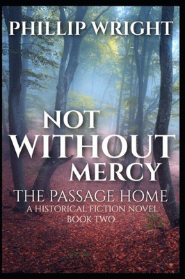 Not Without Mercy The Passage Home: The Passage Home