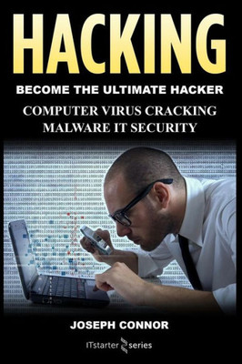 Hacking: Hacking For Beginners: Computer Virus, Cracking, Malware, It Security (Cyber Crime, Computer Hacking, How To Hack, Hacker, Computer Crime, Network Security, Software Security)